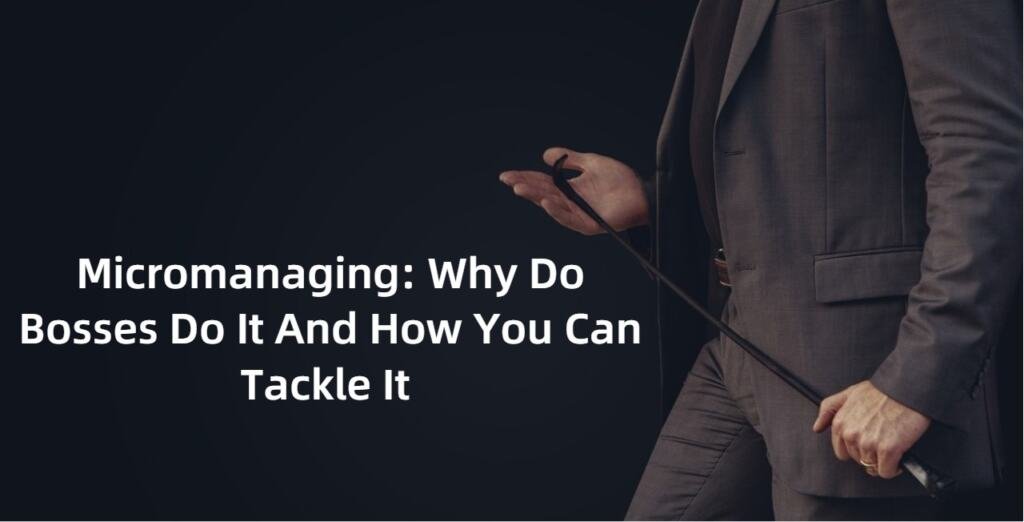 Micromanaging bosses