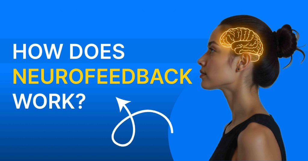How Does Neurofeedback Work?